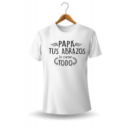 Printernet Playera Feliz día del Padre Tus Abrazos lo curan todo PAPA